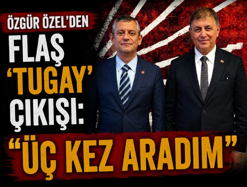 Özgür Özel'den flaş Cemil Tugay çıkışı: Üç kez aradım!
