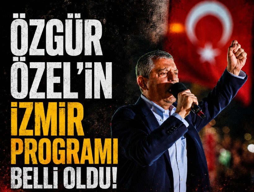 Özgür Özel’in İzmir programının detayları belli oldu!