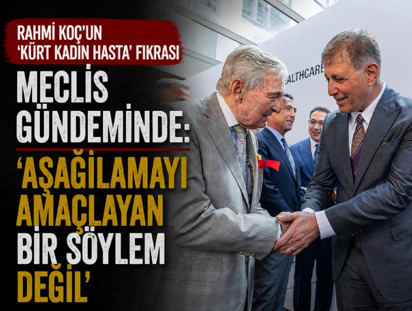 Rahmi Koç’un ‘Kürt kadın hasta’ fıkrası meclis gündeminde: ‘Aşağılamayı amaçlayan bir söylem değil’