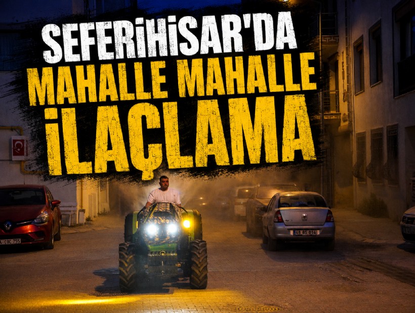 Seferihisar'da mahalle mahalle ilaçlama