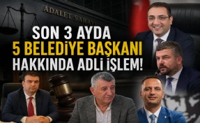 Son 3 ayda 5 belediye başkanı hakkında adli işlem!