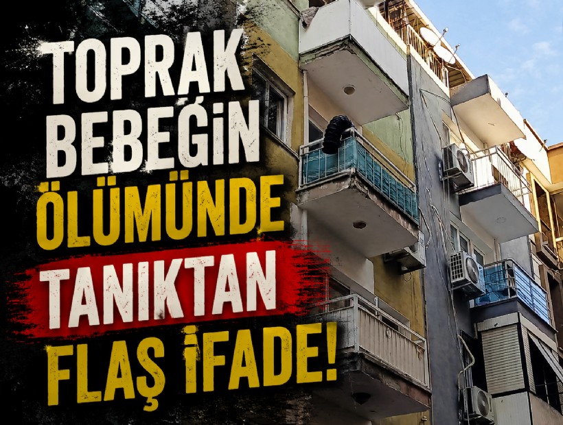 Toprak bebeğin davasında tanık: Apartmana uyarıcı yazı kesinlikle asılmadı