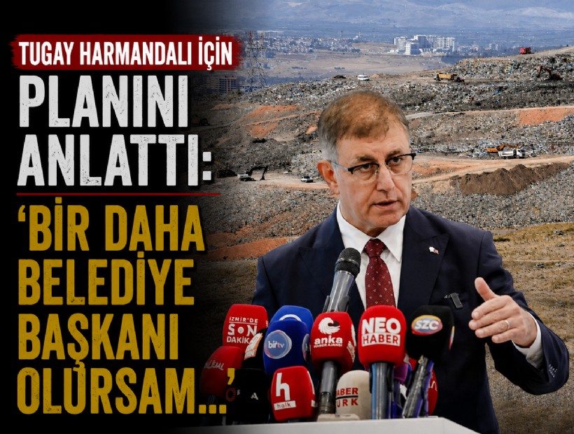 Tugay Harmandalı için planını anlattı: ‘Bir daha belediye başkanı olursam…’