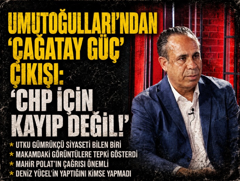 Umutoğulları'ndan 'Çağatay Güç' çıkışı: 'CHP için kayıp değil!'