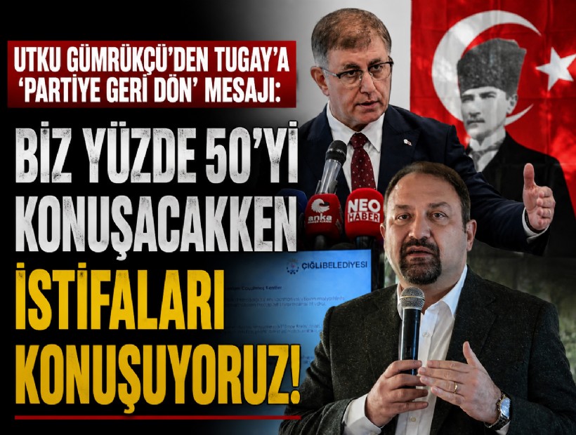 Utku Gümrükçü'den Tugay'a 'partiye geri dön' mesajı: Biz yüzde 50'yi konuşacakken istifaları konuşuyoruz!