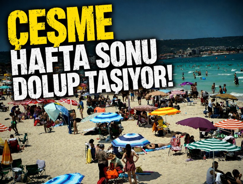 'Çeşme'de hafta sonu nüfus yarım milyona ulaşıyor'