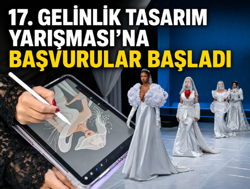 17. Gelinlik Tasarım Yarışması’na başvurular başladı