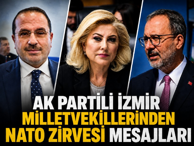 AK Partili İzmir milletvekillerinden NATO Zirvesi mesajları
