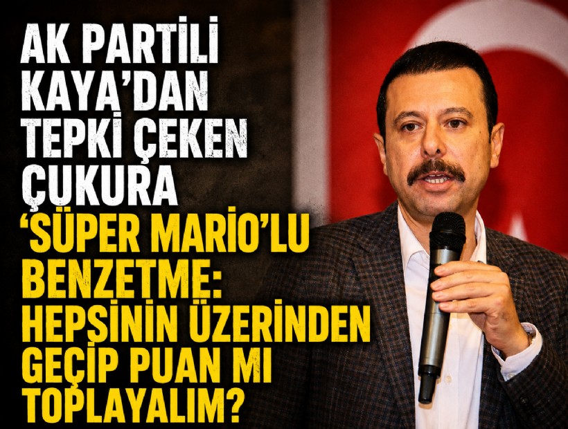 AK Partili Kaya'dan tepki çeken çukura 'Süper Mario'lu benzetme: Hepsinin üzerinden geçip puan mı toplayalım?