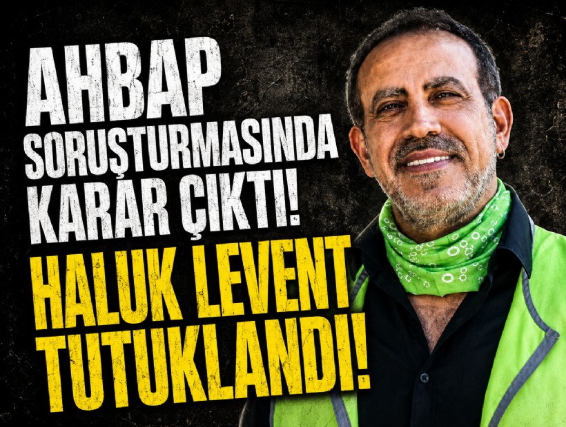 Ahbap soruşturmasında Haluk Levent dahil 14 kişi tutuklandı!