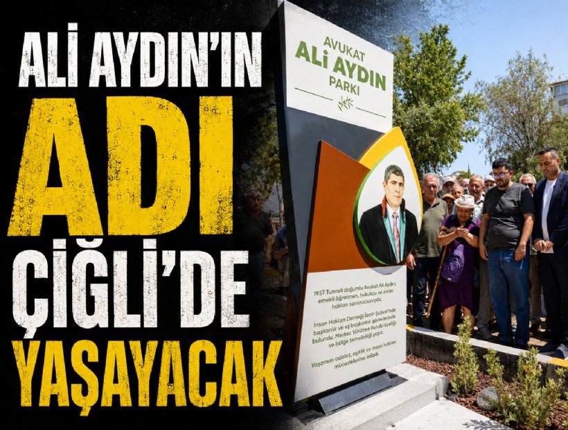 Ali Aydın’ın adı Çiğli’de yaşayacak
