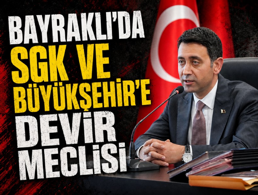 Bayraklı'da olağanüstü meclis: SGK'ya taşınmaz devri Büyüşehir'e yer tahsisi