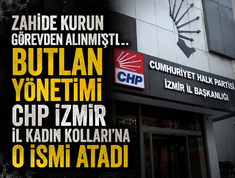 Butlan yönetimi CHP İzmir İl Kadın Kolları’na o ismi atadı