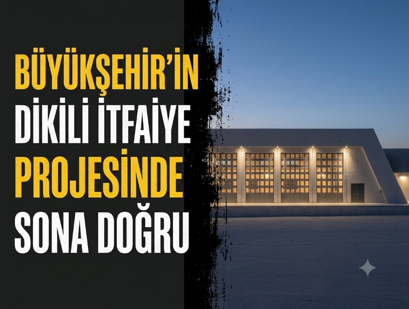 Büyükşehir’in Dikili itfaiye projesinde sona doğru