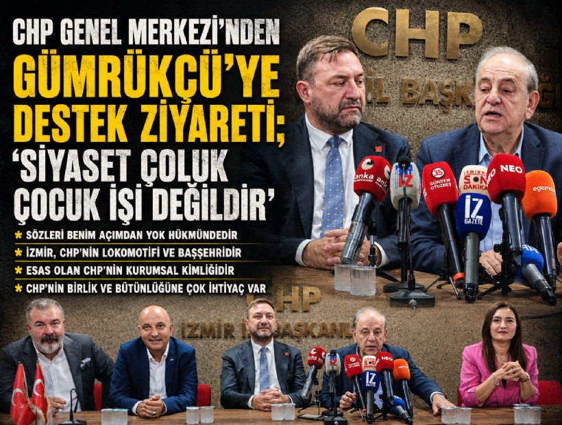 CHP Genel Merkezi’nden Gümrükçü’ye destek ziyareti: 'Siyaset çoluk çocuk işi değildir'