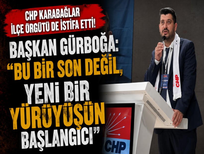 CHP Karabağlar ilçe örgütü de istifa etti!