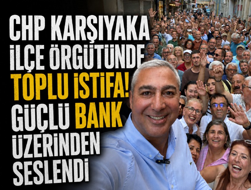 CHP Karşıyaka ilçe örgütünde toplu istifa