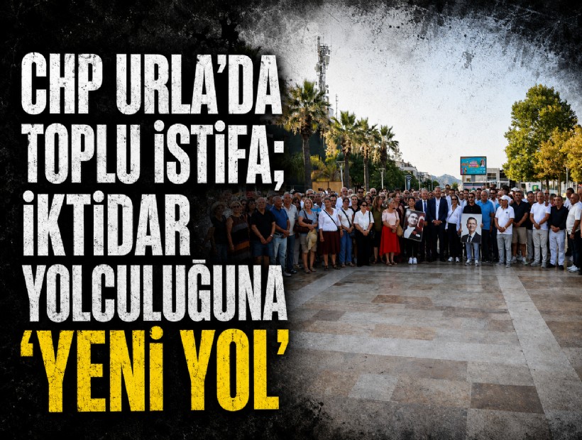 CHP Urla'da toplu istifa; İktidar yolculuğuna 'Yeni Yol'