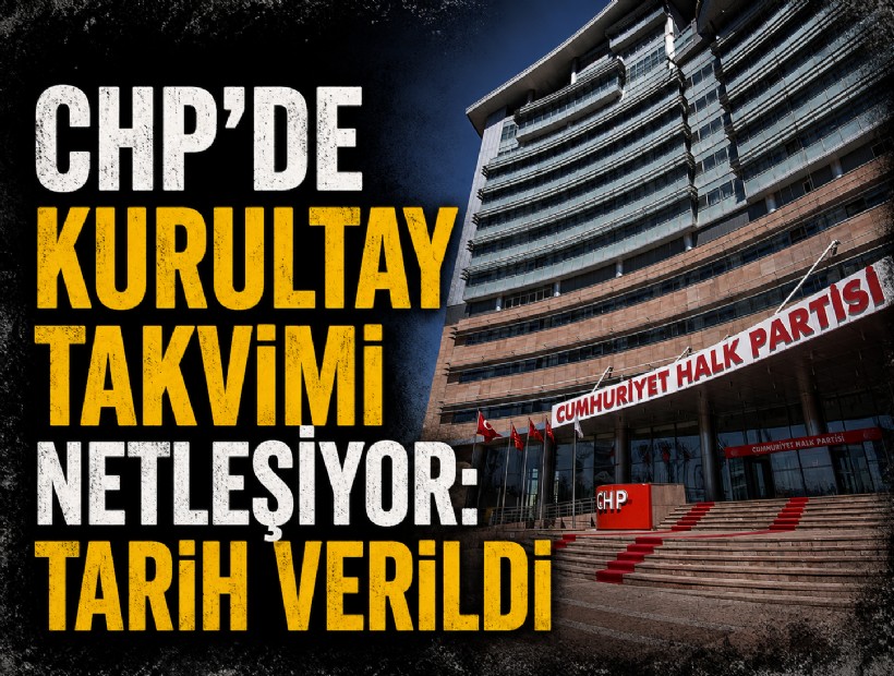 CHP'de kurultay takvimi netleşiyor: Tarih verildi