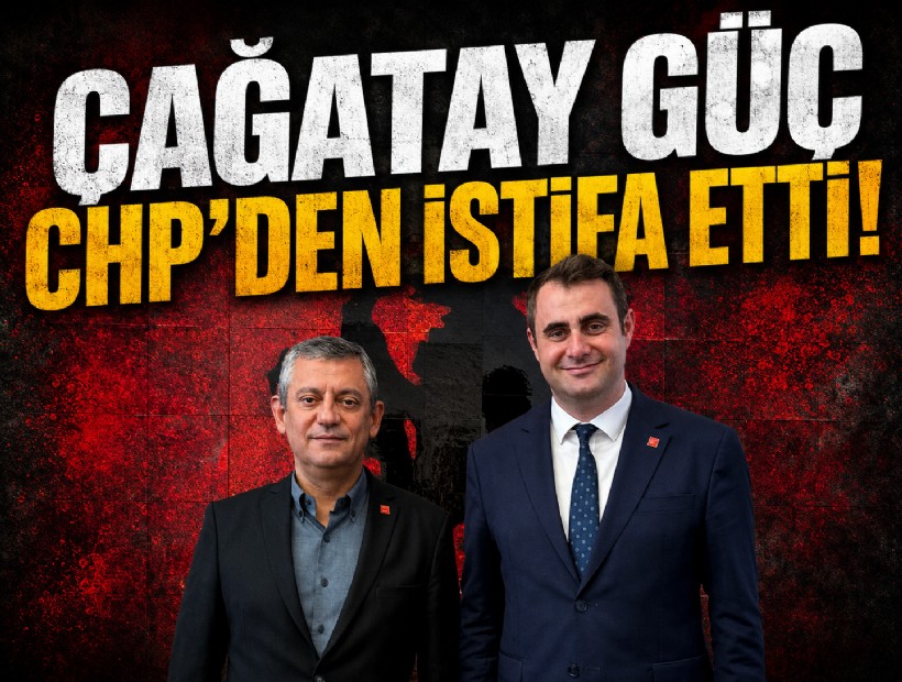 Çağatay Güç CHP'den istifa etti!