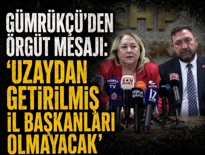 Gümrükçü’den örgüt mesajı: 'Uzaydan getirilmiş il başkanları olmayacak'