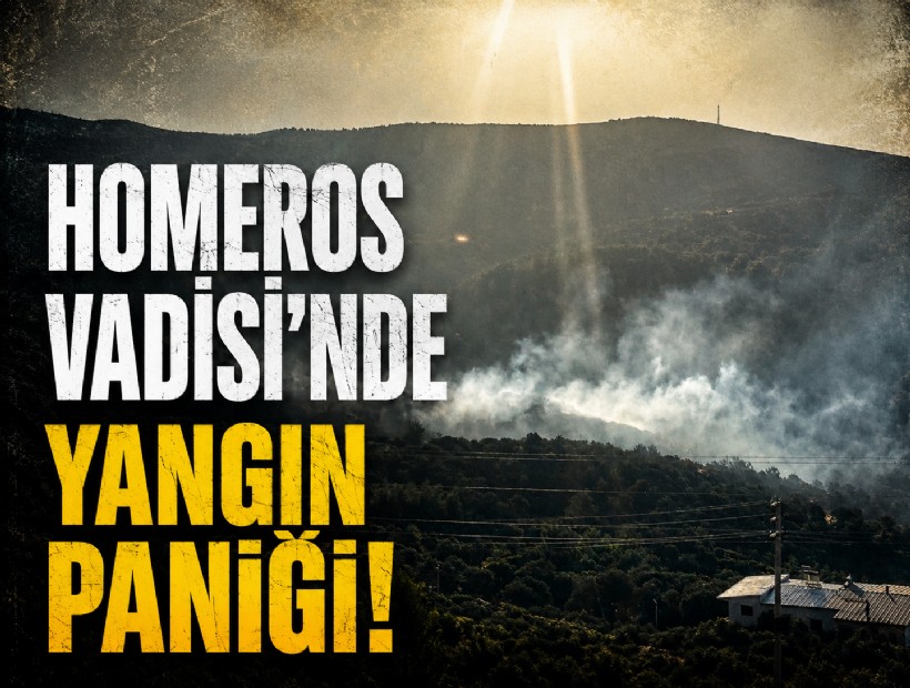 Homeros Vadisi’nde yangın paniği!