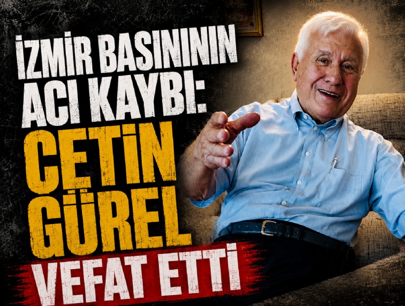 İzmir basınının acı kaybı: Çetin Gürel vefat etti...