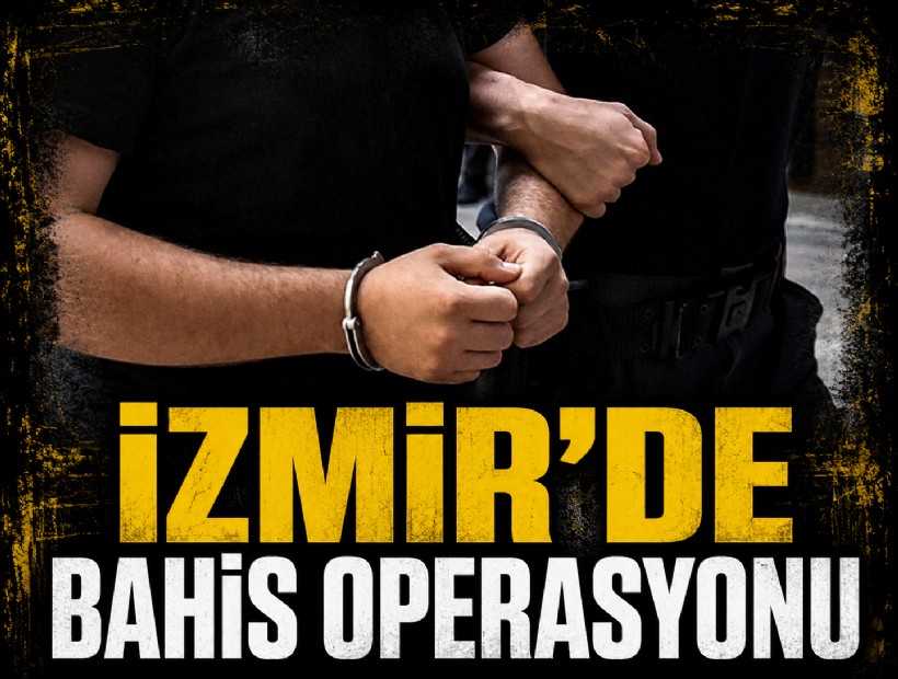 İzmir'de yasa dışı bahis operasyonu