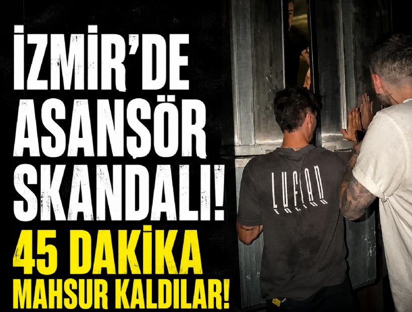 İzmir’de asansör skandalı! 45 dakika mahsur kaldılar!