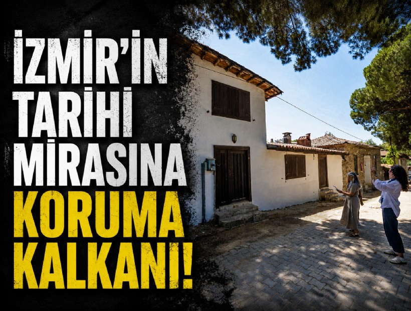 İzmir’in tarihi mirasına koruma kalkanı