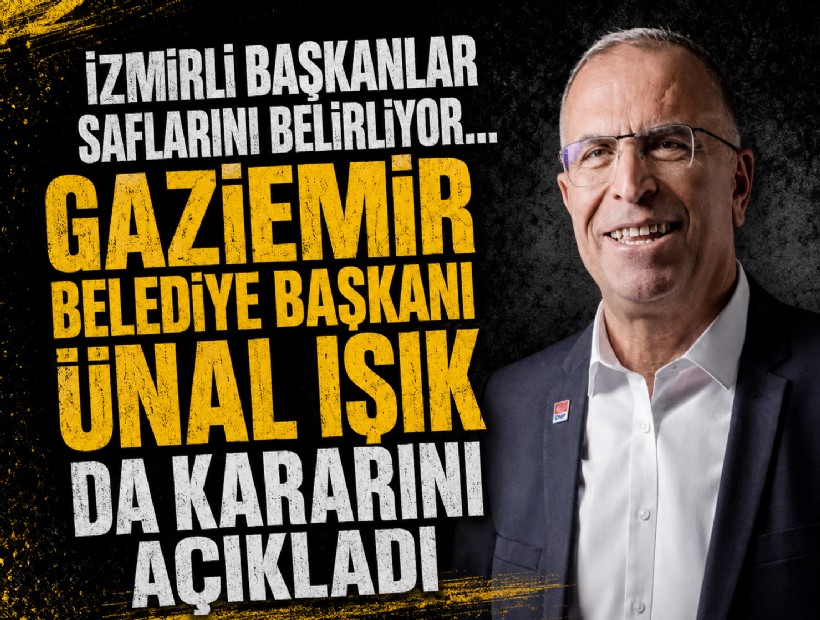 İzmirli belediye başkanları saflarını belirliyor... Ünal Işık kararını açıkladı