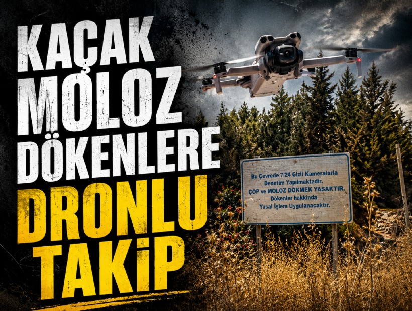 Kaçak moloz dökenlere dronlu takip