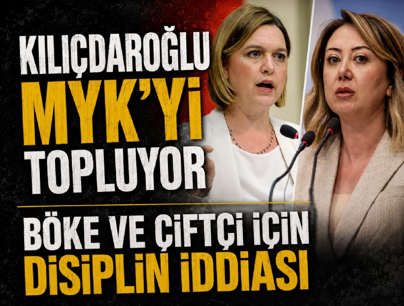 Kılıçdaroğlu MYK'yi topluyor: Böke ve Çiftçi için disiplin iddiası