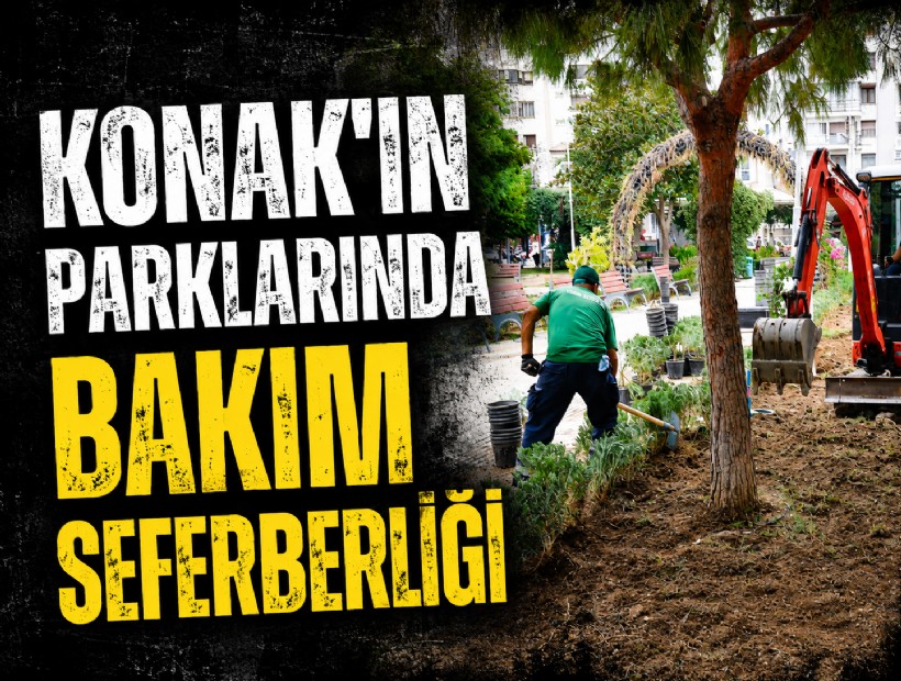 Konak’ın parklarında bakım seferberliği