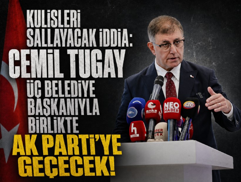 Kulisleri sallayacak iddia: Cemil Tugay üç belediye başkanıyla birlikte AK Parti'ye geçecek