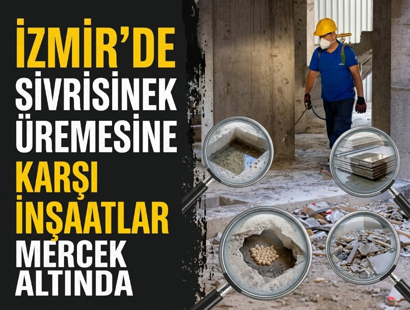 Sivrisineğe karşı görünmeyen cephe: İnşaatlar mercek altında