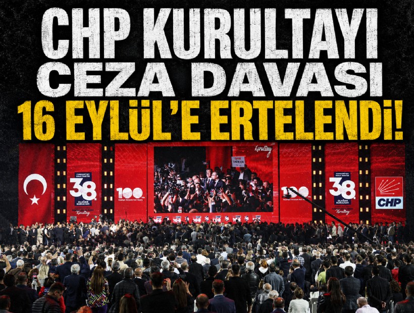Tugay'ın da yargılandığı CHP kurultayı ceza davası 16 Eylül'e ertelendi!