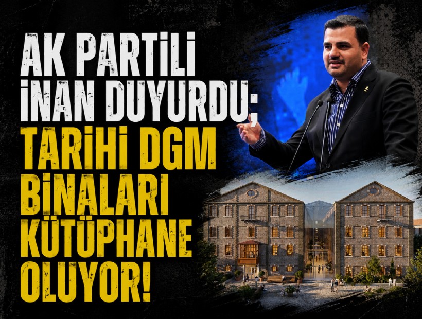 AK Partili İnan duyurdu; Tarihi DGM binaları kütüphane oluyor!