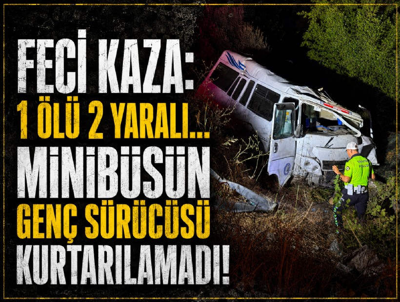 Aydın’da bariyerlere çarpan minibüs tarlaya devrildi: 1 ölü, 2 yaralı