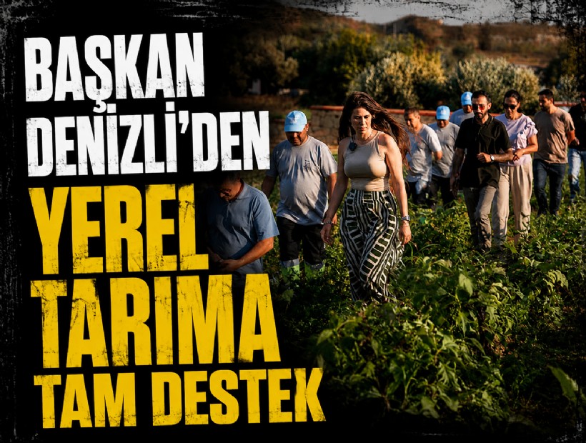 Başkan Denizli’den Çeşme’nin yerel değerlerine tarımsal destek