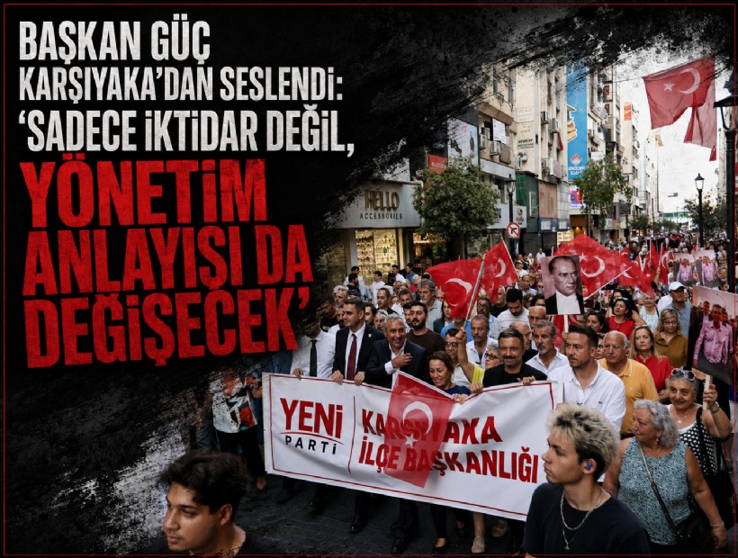 Başkan Güç Karşıyaka’dan seslendi: 'Sadece iktidar değil, yönetim anlayışı da değişecek'