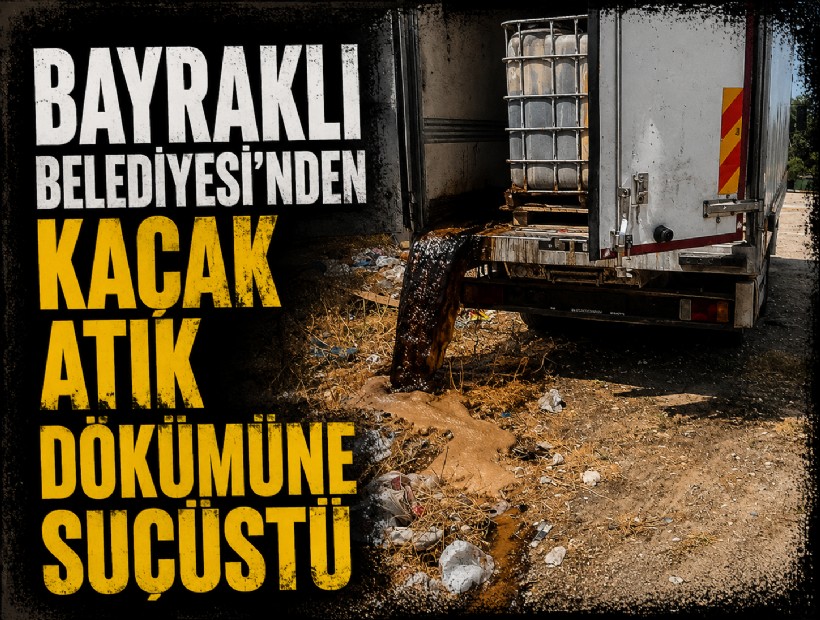 Bayraklı Belediyesi'nden kaçak atık dökümüne suçüstü