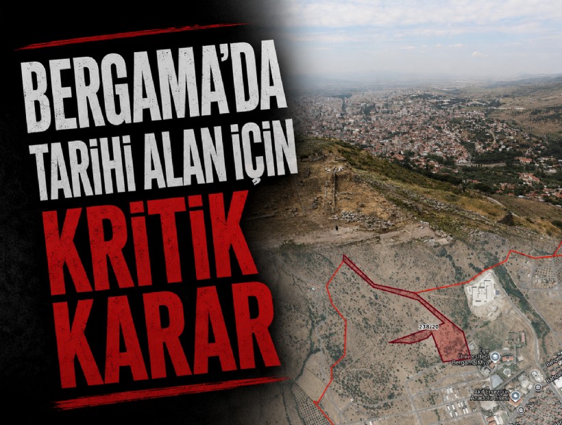 Bergama’da tarihi alan için kritik karar