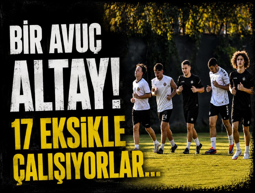 Bir avuç Altay! Sezona 17 eksikle başladılar
