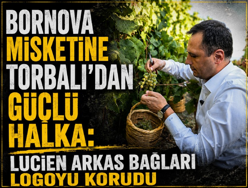 Bornova’nın Tarihi Mirası dünya markası oluyor: Lucien Arkas Bağları’na coğrafi işaret tescili