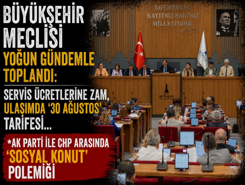 Büyükşehir Meclisi yoğun gündemle toplandı: Servis ücretlerine zam, ulaşımda '30 Ağustos' tarifesi...