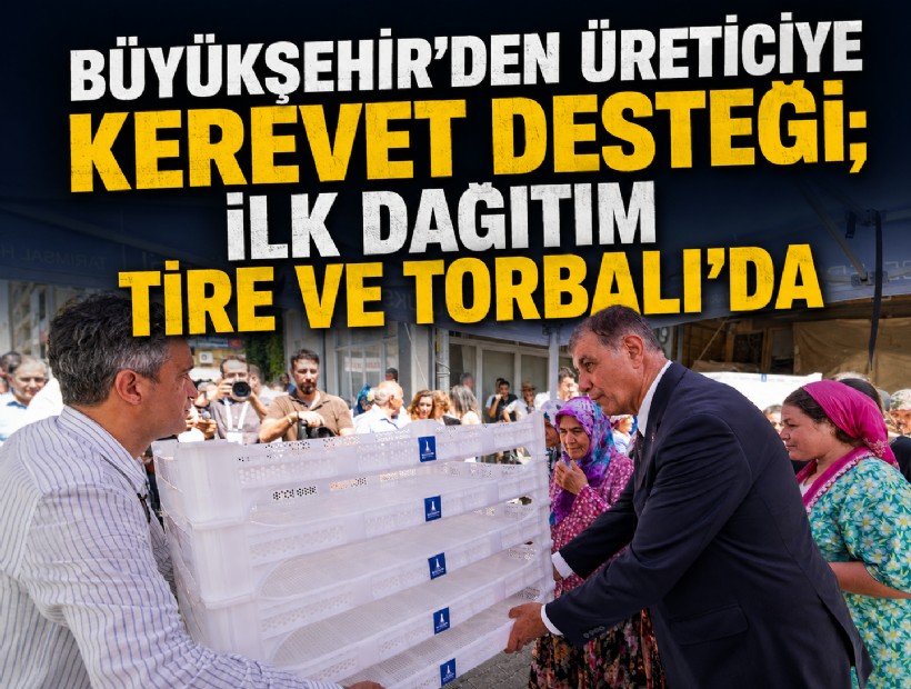 Büyükşehir’den üreticiye kerevet desteği; İlk dağıtım Tire ve Torbalı’da