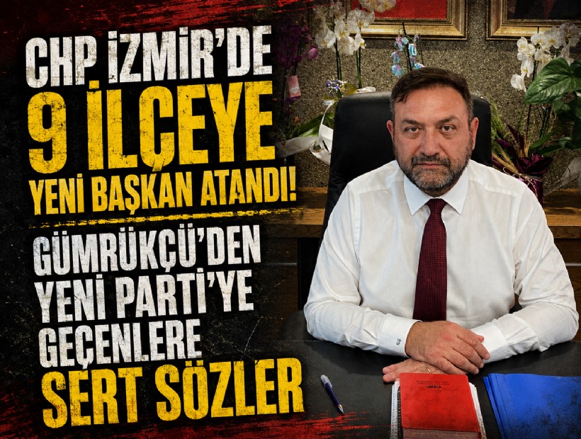 CHP İzmir'de 9 ilçeye yeni başkan atandı