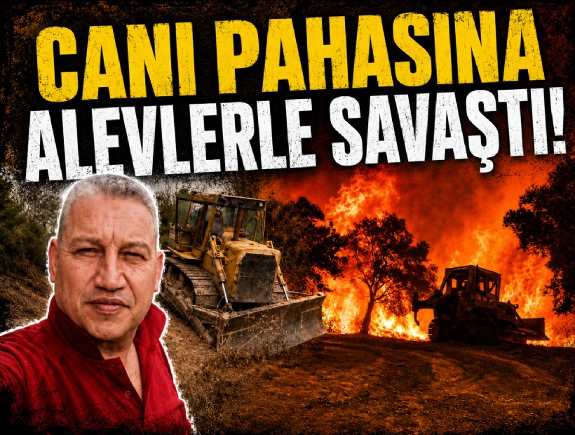 Canı pahasına alevlerle savaştı!