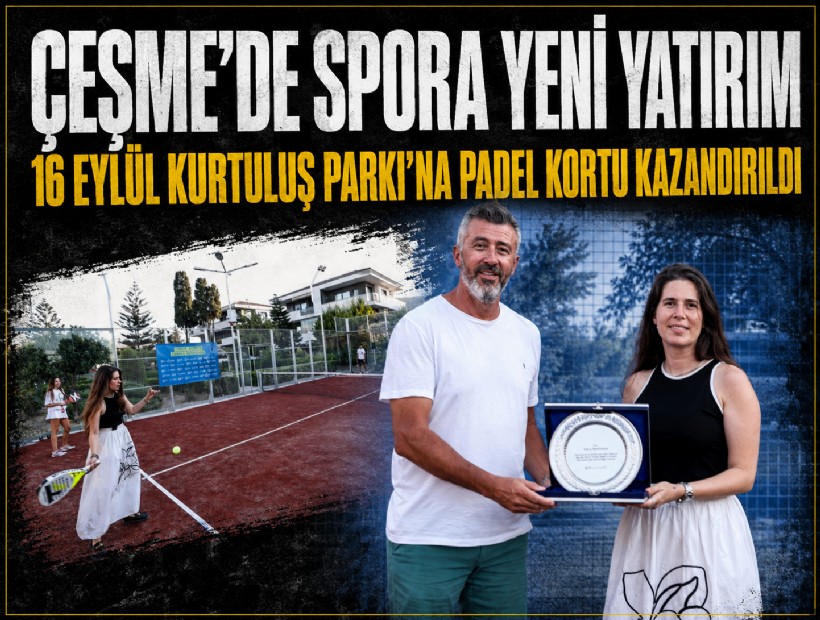 Çeşme’de spora yeni yatırım: 16 Eylül Kurtuluş Parkı’na padel kortu kazandırıldı